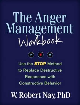 The Anger Management Workbook: Use the STOP Method to Replace Destructive Responses with Constructive Behavior - Click Image to Close