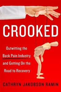 Crooked: Outwitting the Back Pain Industry and Getting on the Road to Recovery - Click Image to Close