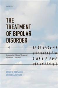 The Treatment of Bipolar Disorder: Integrative Clinical Strategies and Future Directions - Click Image to Close