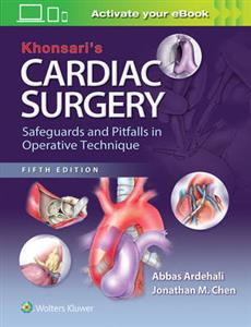 Khonsari's Cardiac Surgery: Safeguards and Pitfalls in Operative Technique