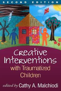 Creative Interventions with Traumatized Children, Second Edition