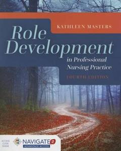 Role Development in Professional Nursing Practice 4th edition