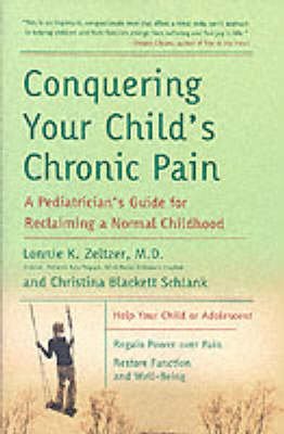 Conquering Your Childs Chronic Pain: A Pediatrician's Guide to Reclaiming a Normal Childhood - Click Image to Close