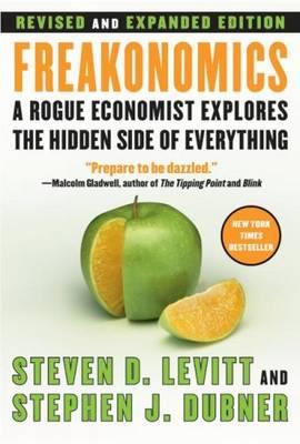 Freakonomics: A Rogue Economist Explores the Hidden Side of Everything - Click Image to Close