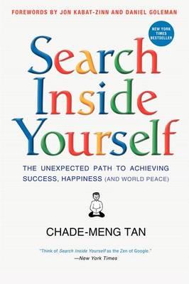 Search Inside Yourself: The Unexpected Path to Achieving Success, Happiness (and World Peace) - Click Image to Close