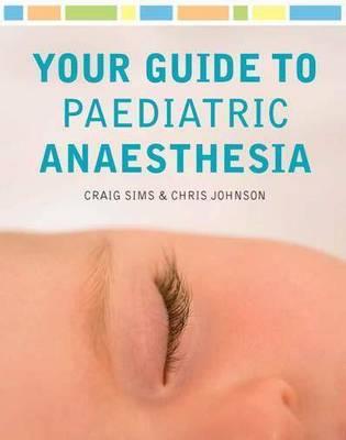 Your Guide to Paediatric Anaesthesia - Click Image to Close