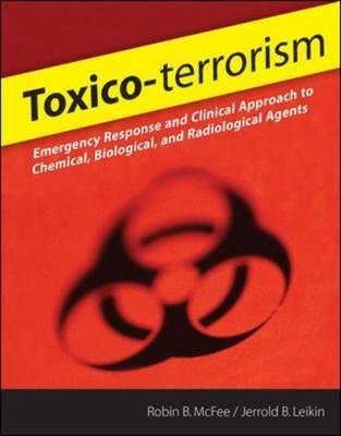 Toxico-terrorism: Emergency Response and Clinical Approach to Chemical, Biological, and Radiological Agents - Click Image to Close