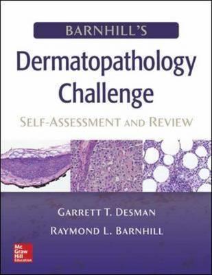 Barnhill's Dermatopathology Challenge: Self-Assessment & Review - Click Image to Close