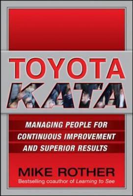 Toyota Kata: Managing People for Improvement, Adaptiveness and Superior Results - Click Image to Close