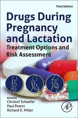 Drugs During Pregnancy and Lactation: Treatment Options and Risk Assessment 3rd Edition 2014 - Click Image to Close