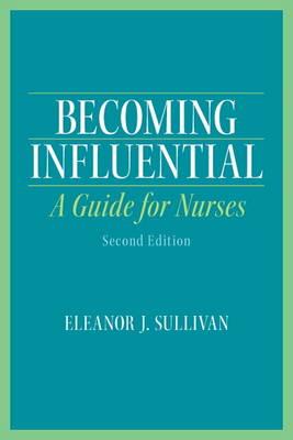 Becoming Influential: A Guide for Nurses - Click Image to Close