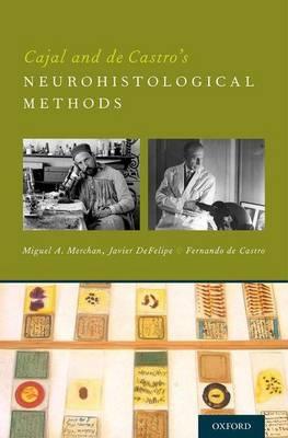 Cajal and De Castro's Neurohistological Methods - Click Image to Close