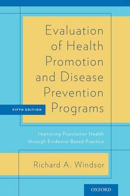 Evaluation of Health Promotion and Disease Prevention Programs: Improving Population Health Through Evidence-Based Practice - Click Image to Close