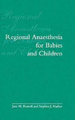 Regional Anaesthesia in Babies and Children - Click Image to Close