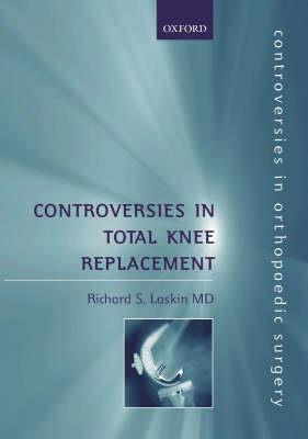 Controversies in Total Knee Replacement - Click Image to Close