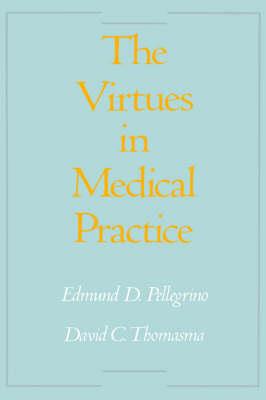 The Virtues in Medical Practice - Click Image to Close