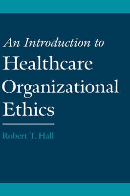 An Introduction to Healthcare Organizational Ethics - Click Image to Close