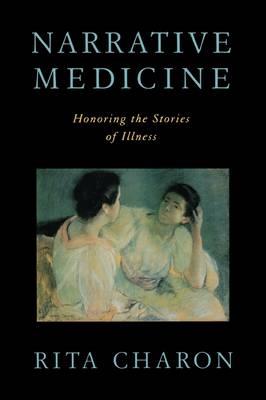 Narrative Medicine: Honoring the Stories of Illness - Click Image to Close