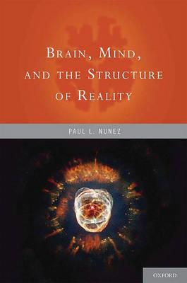 Brain, Mind, and the Structure of Reality - Click Image to Close