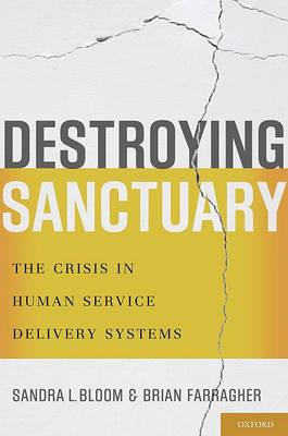 Destroying Sanctuary: The Crisis in Human Service Delivery Systems - Click Image to Close