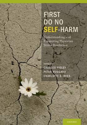 First Do No Self Harm: Understanding and Promoting Physician Stress Resilience - Click Image to Close