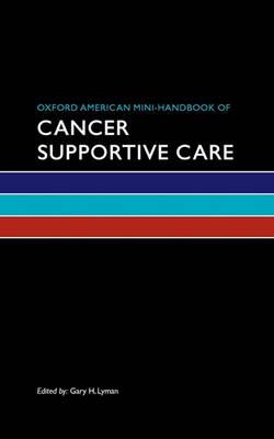 Oxford American Mini-Handbook of Cancer Supportive Care - Click Image to Close