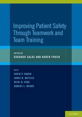 Improving Patient Safety Through Teamwork and Team Training - Click Image to Close