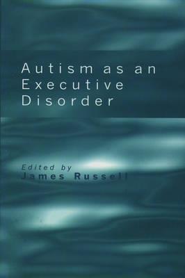 Autism as an Executive Disorder - Click Image to Close