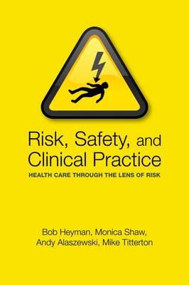 Risk, Safety and Clinical Practice - Click Image to Close