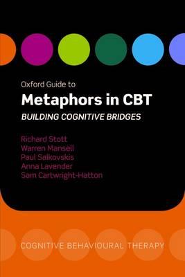 Oxford Guide to Metaphors in CBT: Building Cognitive Bridges - Click Image to Close