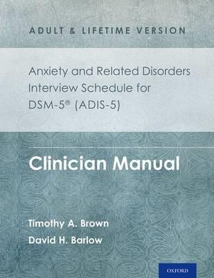 Anxiety and Related Disorders Interview Schedule for DSM-5 (ADIS-5) - Click Image to Close