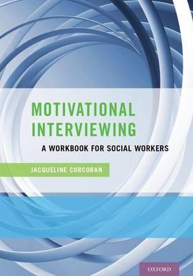 Motivational Interviewing: A Workbook for Social Workers - Click Image to Close