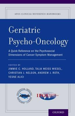 Geriatric Psycho-Oncology: A Quick Reference on the Psychosocial Dimensions of Cancer Symptom Management - Click Image to Close