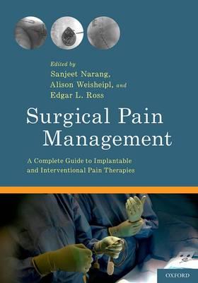 Surgical Pain Management: A Complete Guide to Implantable and Interventional Pain Therapies - Click Image to Close