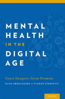 Mental Health in the Digital Age: Grave Dangers, Great Promise - Click Image to Close