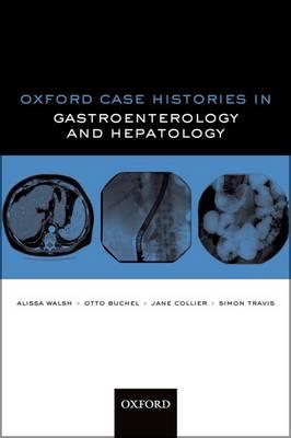 Oxford Case Histories in Gasteroenterology and Hepatology - Click Image to Close