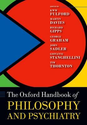 The Oxford Handbook of Philosophy and Psychiatry - Click Image to Close