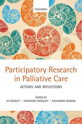 Participatory Research in Palliative Care: Actions and Reflections - Click Image to Close