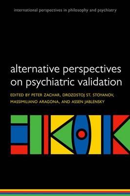 Alternative Perspectives on Psychiatric Validation: DSM, IDC, RDOC, and Beyond - Click Image to Close