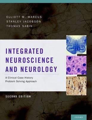 Integrated Neuroscience and Neurology: A Clinical Case History Problem Solving Approach - Click Image to Close