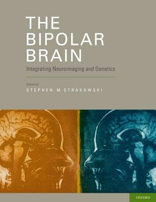 Bipolar Brain, The: Integrating Neuroimaging and Genetics - Click Image to Close
