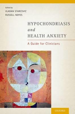 Hypochondriasis and Health Anxiety: A Guide for Clinicians - Click Image to Close