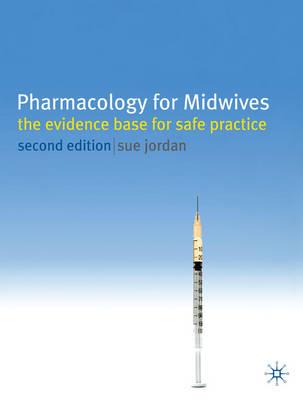 Pharmacology for Midwives: The Evidence Base for Safe Practice - Click Image to Close