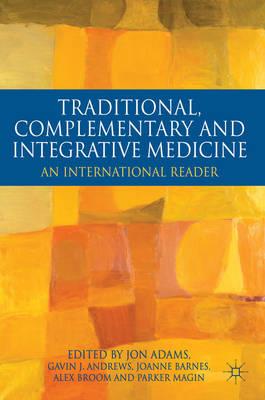 Traditional, Complementary and Integrative Medicine: An International Reader - Click Image to Close