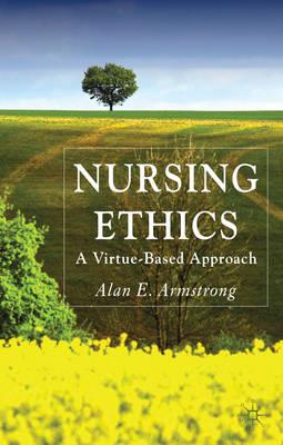 Nursing Ethics: A Virtue-Based Approach - Click Image to Close
