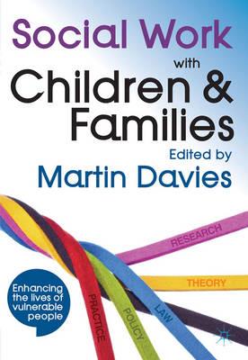 Social Work with Children and Families: Policy, Law, Theory, Research and Practice - Click Image to Close