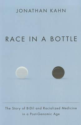 Race in a Bottle: The Story of BiDil and Racialized Medicine in a Post-Genomic Age - Click Image to Close
