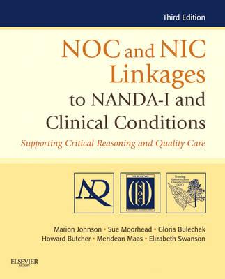 NOC and NIC Linkages to NANDA-I and Clinical Conditions: Supporting Critical Reasoning and Quality Care - Click Image to Close