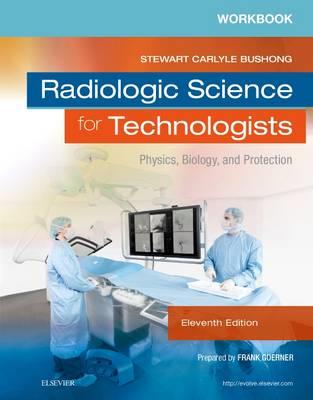 Workbook for Radiologic Science for Technologists: Physics, Biology, and Protection - Click Image to Close