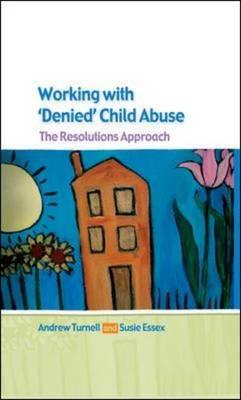 Working with Denied Child Abuse: The Resolutions Approach - Click Image to Close